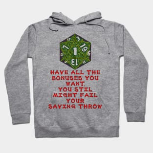 Have All The Bonuses You Want, You Still Might Fail Your Saving Throw Hoodie